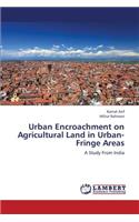 Urban Encroachment on Agricultural Land in Urban-Fringe Areas