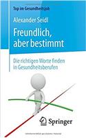 Freundlich, Aber Bestimmt - Die Richtigen Worte Finden in Gesundheitsberufen