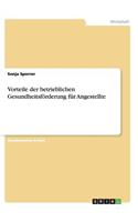 Vorteile der betrieblichen Gesundheitsförderung für Angestellte