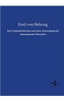 Tetanusheilserum und seine Anwendung auf tetanuskranke Menschen