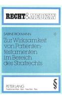 Zur Wirksamkeit von Patiententestamenten im Bereich des Strafrechts