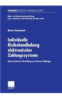 Individuelle Risikohandhabung Elektronischer Zahlungssysteme: Nutzerorientierte Abwicklung Von Internet-Zahlungen