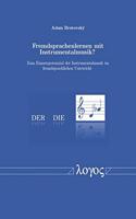 Fremdsprachenlernen Mit Instrumentalmusik?: Zum Einsatzpotenzial Der Instrumentalmusik Im Fremdsprachlichen Unterricht