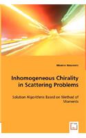 Inhomogeneous Chirality in Scattering Problems