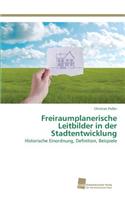 Freiraumplanerische Leitbilder in der Stadtentwicklung