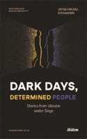Dark Days, Determined People