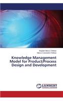 Knowledge Management Model for Product/Process Design and Development