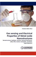 Gas sensing and Electrical Properties of Metal oxide Nanostructures