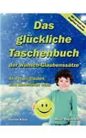 Das glückliche Taschenbuch der Wunsch-Glaubenssätze