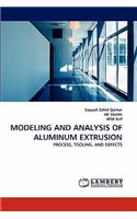 Modeling and Analysis of Aluminum Extrusion