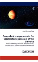 Some Dark Energy Models for Accelerated Expansion of the Universe