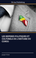 Les Reperes Politiques Et Culturels de l'Histoire Du Congo