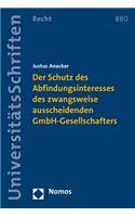 Der Schutz Des Abfindungsinteresses Des Zwangsweise Ausscheidenden Gmbh-Gesellschafters