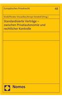 Standardisierte Vertrage - Zwischen Privatautonomie Und Rechtlicher Kontrolle