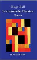 Tenderenda der Phantast: Roman(German)