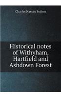 Historical Notes of Withyham, Hartfield and Ashdown Forest