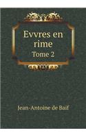 Evvres en rime Tome 2: (French)