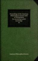 Proceedings of the American Philosophical Society held at Philadelphia for promoting useful knowledge