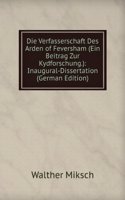 Die Verfasserschaft Des Arden of Feversham (Ein Beitrag Zur Kydforschung.): Inaugural-Dissertation (German Edition)