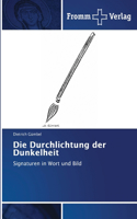 Durchlichtung der Dunkelheit