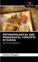 Anthropological and Pedagogical Concepts in Russia