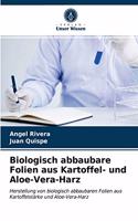 Biologisch abbaubare Folien aus Kartoffel- und Aloe-Vera-Harz