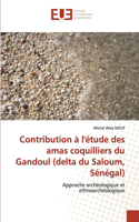 Contribution à l'étude des amas coquilliers du Gandoul (delta du Saloum, Sénégal)