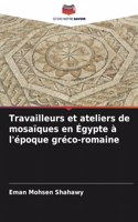 Travailleurs et ateliers de mosaïques en Égypte à l'époque gréco-romaine