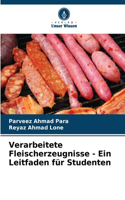 Verarbeitete Fleischerzeugnisse - Ein Leitfaden für Studenten