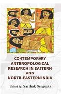 Contemporary Anthropological Research in Eastern and North Eastern India