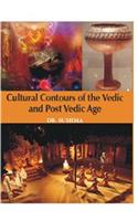 Cultural Contours of the Vedic and Post Vedic Age