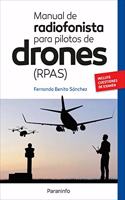 Manual de radiofonista para pilotos de drones (RPAS): Rustica