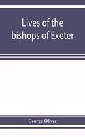 Lives of the bishops of Exeter: and a history of the cathedral