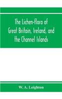 lichen-flora of Great Britain, Ireland, and the Channel Islands