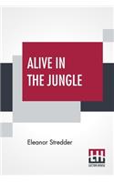 Alive In The Jungle