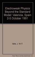 Electroweak Physics Beyond the Standard Model - International Workshop