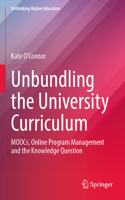 Unbundling the University Curriculum: MOOCs, Online Program Management and the Knowledge Question(Rethinking Higher Education)