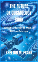 The Future of Cosmology Book
