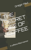 Secret Life of Coffee