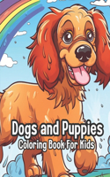 Cute Dogs and Puppies: Coloring Book for Kids who Love Animals