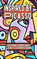 Inspired by Picasso: Relaxing Mindfulness Adult Coloring Book(Relaxing Mindfulness Adult Coloring Books)