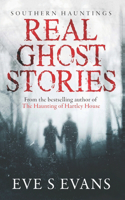 Real Ghost Stories: Southern Hauntings(True Ghost Stories: Real Hauntings)