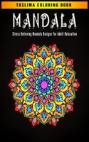 Mandala: An Adult Coloring Book Featuring 50 of the World's Most Beautiful Mandalas for Stress Relief and Relaxation