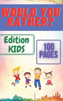 Would You Rather? Edition Kids