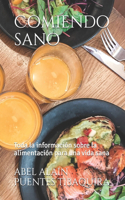 Comiendo sano: Toda la información sobre la alimentación para una vida sana