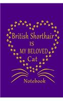 British Shorthair Is My Beloved Cat Notebook