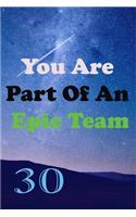 You Are Part Of An Epic Team 30: Coworkers Gifts, Coworker Gag Book, Member, Teammate, Director, Boss, Manager, Leader, Strategic Planning, Employee, Coworker, Colleague and Friends