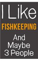 I Like Fishkeeping And Maybe 3 People