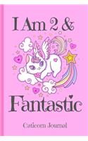 Caticorn Journal I Am 2 & Fantastic: Blank Lined Notebook Journal, Rainbow Cat Kitten Unicorn with Magic Stars Hearts Pink Background Cover with a Cute & Funny Saying, Birthday Valentin