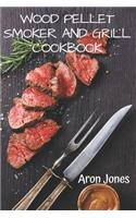 Wood Pellet Smoker and Grill Cookbook